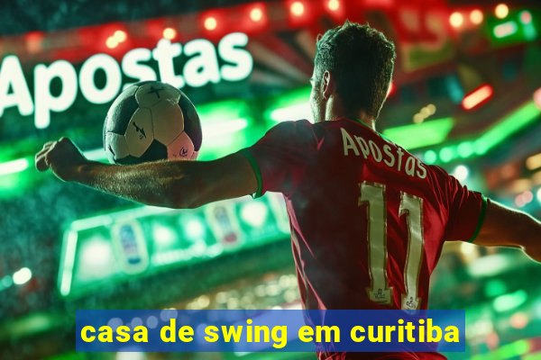 casa de swing em curitiba